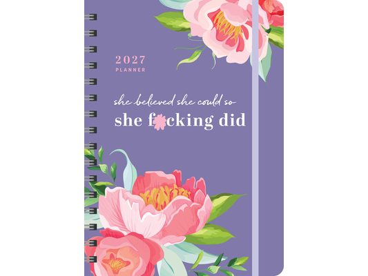 2027 She Believed She Could So She F*cking Did Planner: August 2026-December 2027