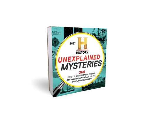2027 History Channel Unexplained Mysteries Boxed Calendar: 365 Days of Inexplicable Events, Strange Disappearances, and Baffling Phenomena
