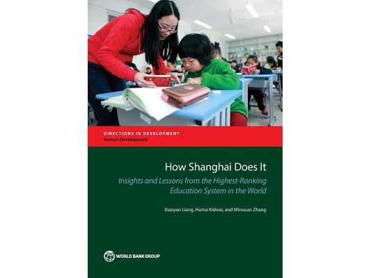 How Shanghai Does It: Insights and Lessons from the Highest-Ranking Education System in the World