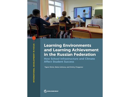 Learning Environments and Learning Achievement in the Russian Federation: How School Infrastructure and Climate Affect Student Success