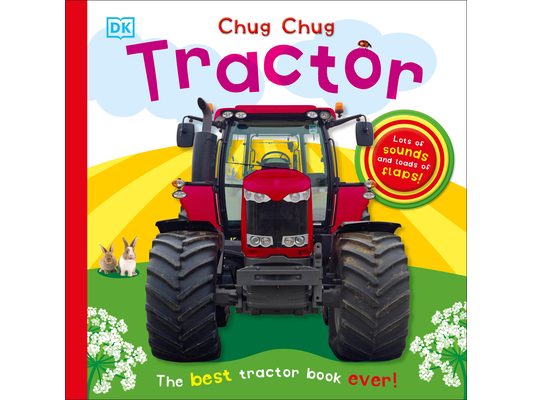 Chug, Chug Tractor: Lots of Sounds and Loads of Flaps!