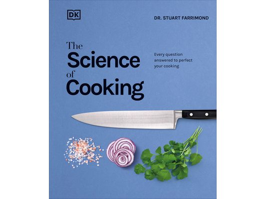 The Science of Cooking: Every Question Answered to Perfect Your Cooking