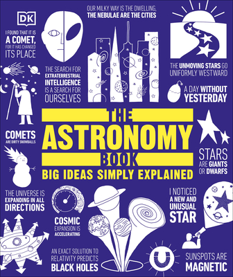 The Astronomy Book: Big Ideas Simply Explained