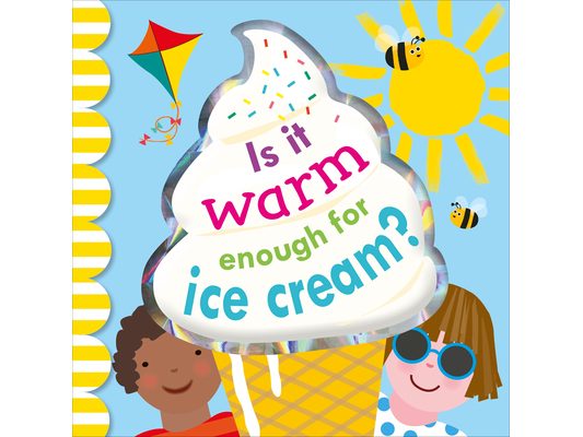 Is It Warm Enough for Ice Cream?