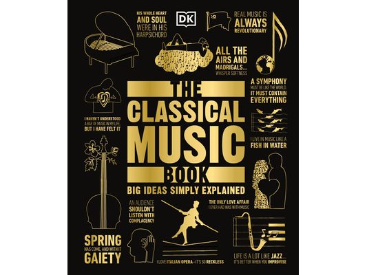 The Classical Music Book: Big Ideas Simply Explained