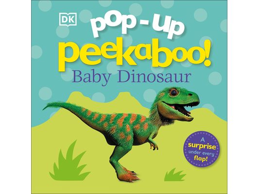 Pop-Up Peekaboo! Baby Dinosaur: A Prehistoric Surprise Under Every Flap!