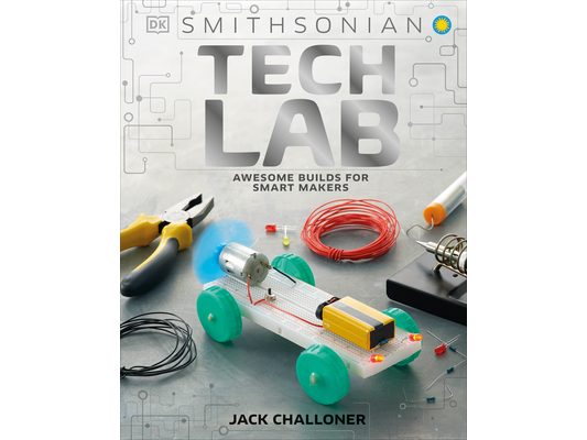 Tech Lab: Awesome Builds for Smart Makers