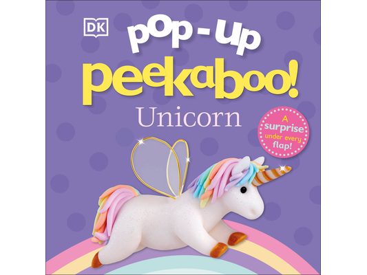 Pop-Up Peekaboo! Unicorn: A Magical Surprise Under Every Flap!