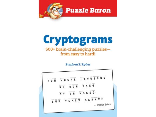Puzzle Baron Cryptograms: 100 Brain-Challenging Puzzles--From Easy to Hard!