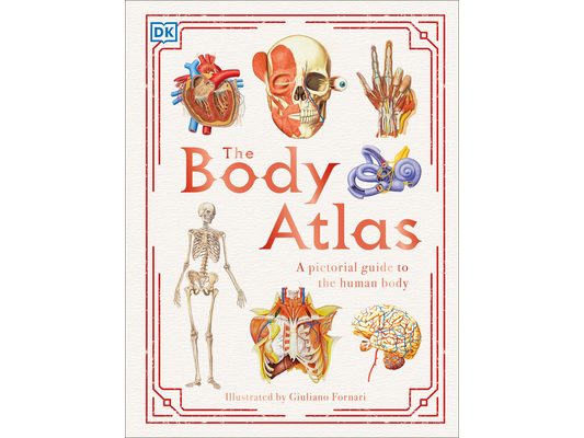 The Body Atlas: A Pictorial Guide to the Human Body
