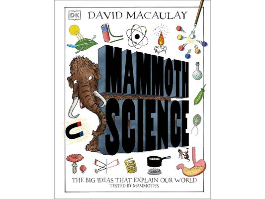 Mammoth Science: The Big Ideas That Explain Our World