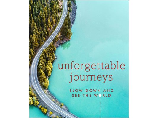 Unforgettable Journeys: Slow Down and See the World