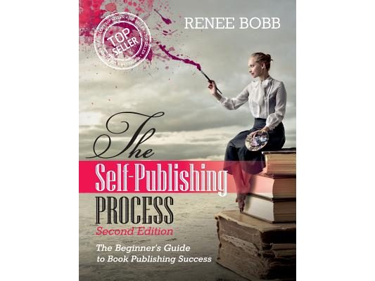 The Self-Publishing Process: The Begginer's Guide to Book Publishing Success