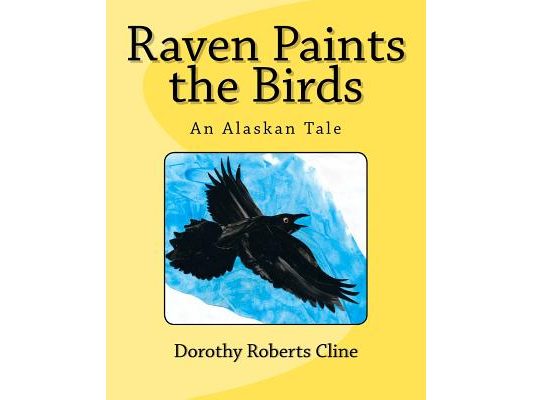 Raven Paints the Birds: An Alaskan Tale