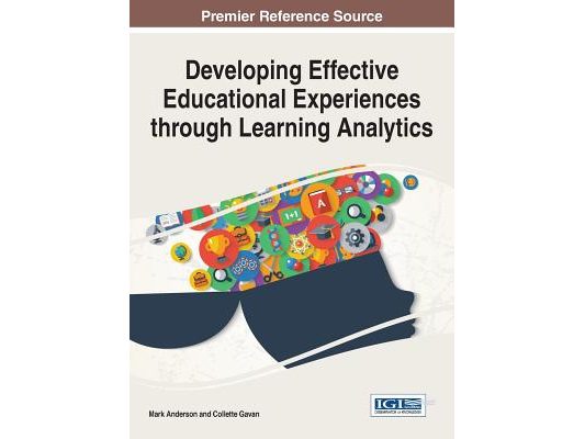 Developing Effective Educational Experiences through Learning Analytics