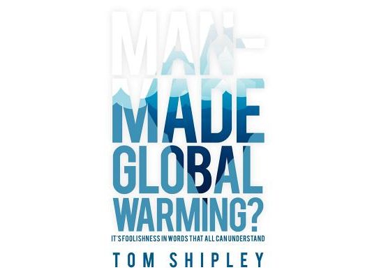 Man-Made Global Warming?: It's Foolishness in Words That All Can Understand