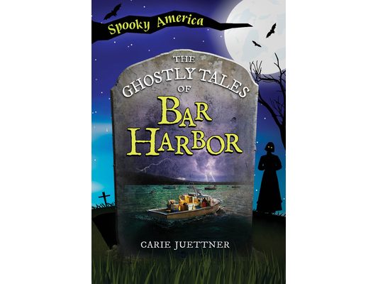 The Ghostly Tales of Bar Harbor