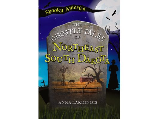 The Ghostly Tales of Northeast South Dakota