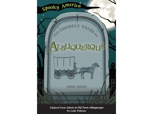 The Ghostly Tales of Albuquerque