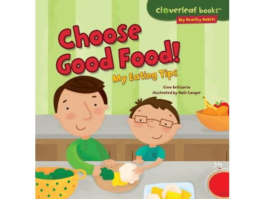 Choose Good Food!: My Eating Tips