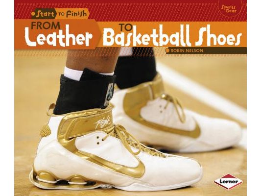 From Leather to Basketball Shoes