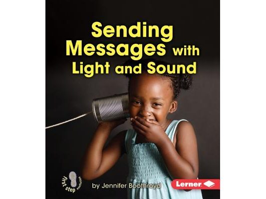 Sending Messages with Light and Sound