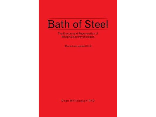 Bath of Steel: The Erasure and Regeneration of Marginalised Psychologies