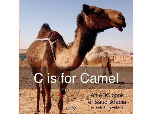 C is for Camel: An ABC book of Saudi Arabia