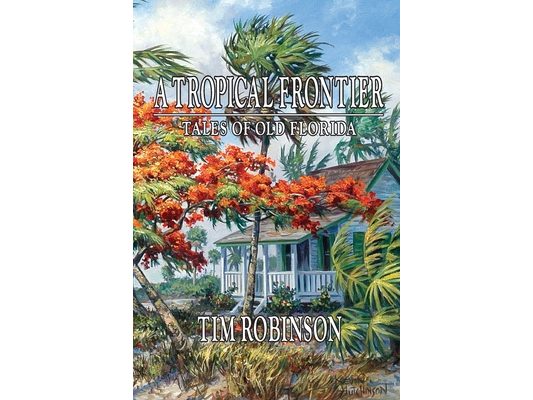 A Tropical Frontier, Tales of Old Florida