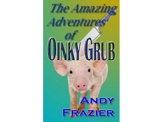 The Amazing Adventures of Oinky Grub
