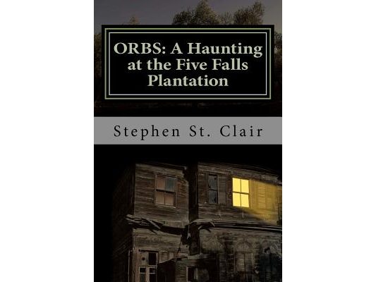 Orbs: A Haunting at Five Falls Plantation