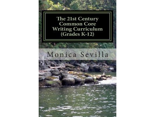 The 21st Century Common Core Writing Curriculum (Grades K-12)