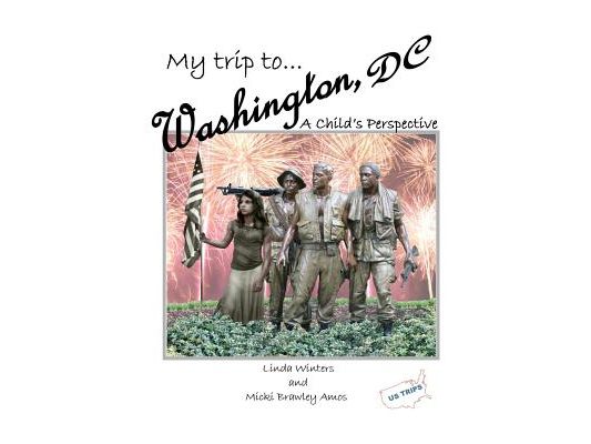 My Trip to Washington, D.C.: A Child's Perspective