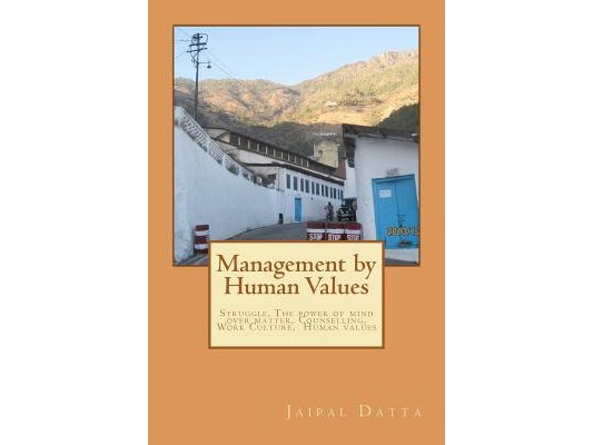 Management by Human Values: Struggle, Man the real man, The power of mind over matter, Counselling, Warning of Nature, Human Values, Work Culture,