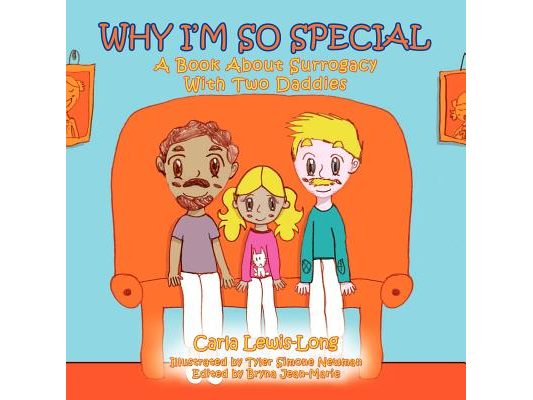 Why I'm So Special: A Book About Surrogacy With Two Daddies