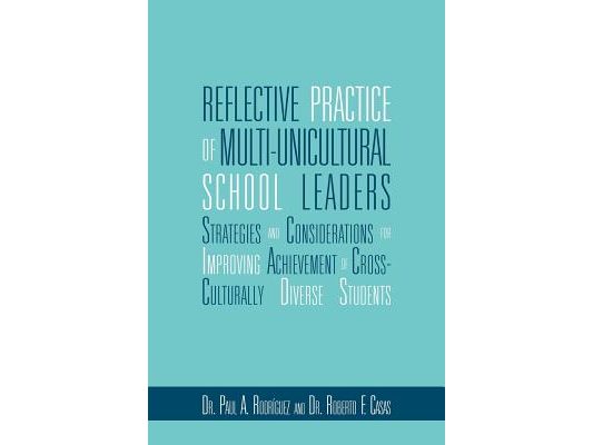 Reflective Practice of Multi-Unicultural School Leaders