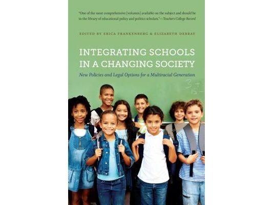 Integrating Schools in a Changing Society: New Policies and Legal Options for a Multiracial Generation