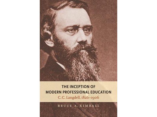 The Inception of Modern Professional Education: C. C. Langdell, 1826-1906