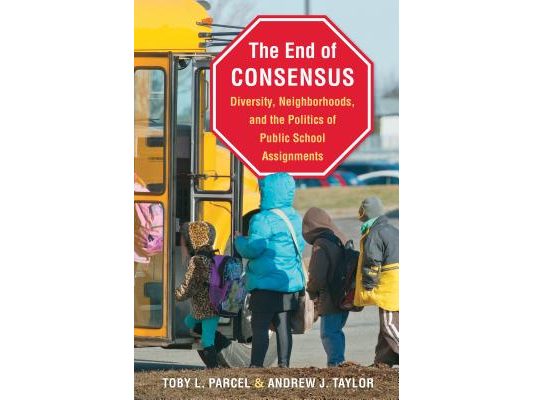 The End of Consensus: Diversity, Neighborhoods, and the Politics of Public School Assignments