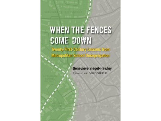 When the Fences Come Down: Twenty-First-Century Lessons from Metropolitan School Desegregation
