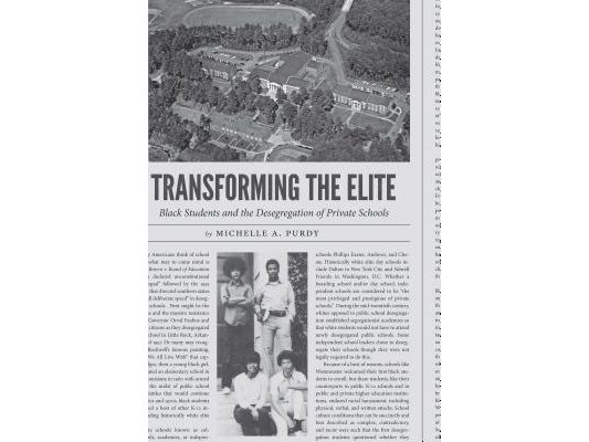Transforming the Elite: Black Students and the Desegregation of Private Schools