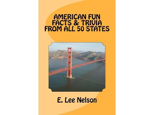 American Fun Facts & Trivia from all 50 States