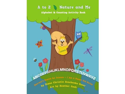 A to Z Nature and Me - Sherwin's Search for Science Series: Children's Environemntal Science Activity Book