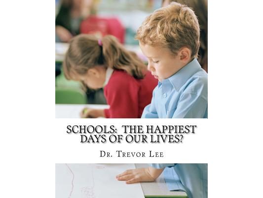 Schools: The Happiest Days of our Lives?