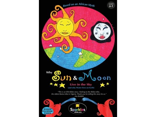 Why Sun & Moon Live in the Sky: & Why Water Lives on Earth