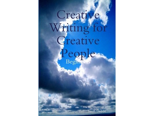 Creative Writing for Creative People: Beginners