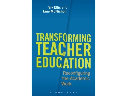 Transforming Teacher Education: Reconfiguring the Academic Work