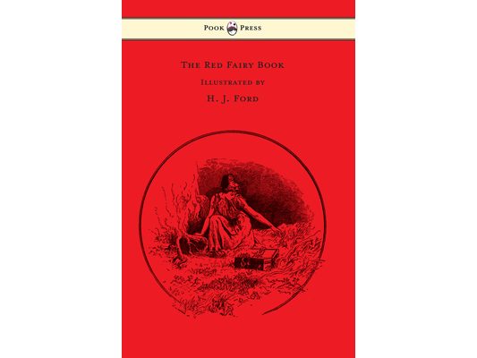 The Red Fairy Book - Illustrated by H. J. Ford