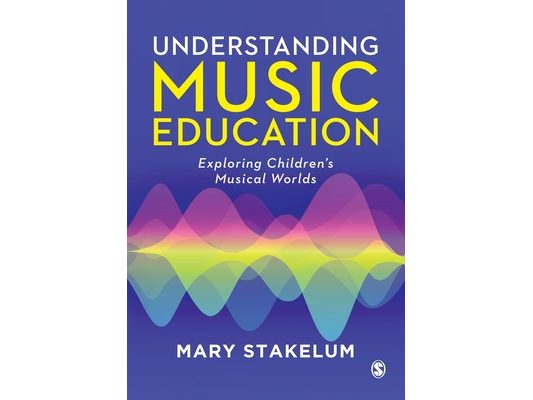 Understanding Music Education: Exploring Children′s Musical Worlds