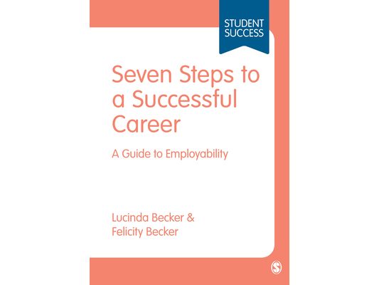 Seven Steps to a Successful Career: A Guide to Employability